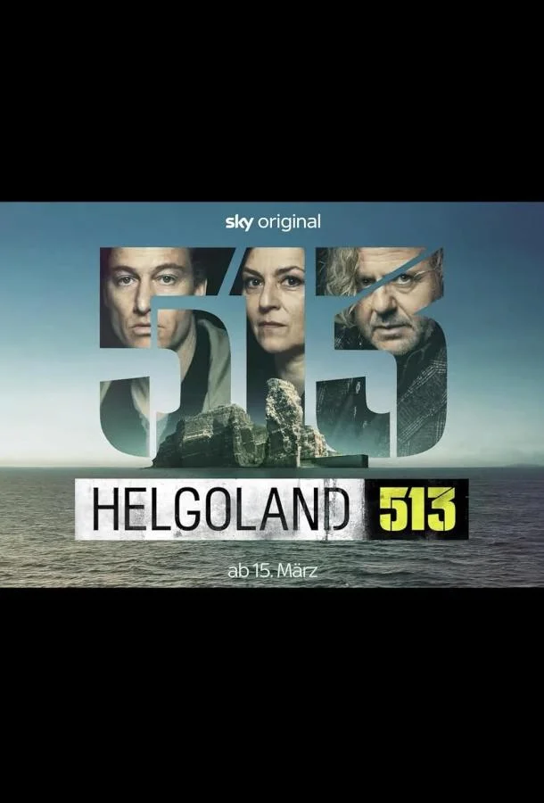 Смотреть сериал  Гельголанд 513 (2024) бесплатно