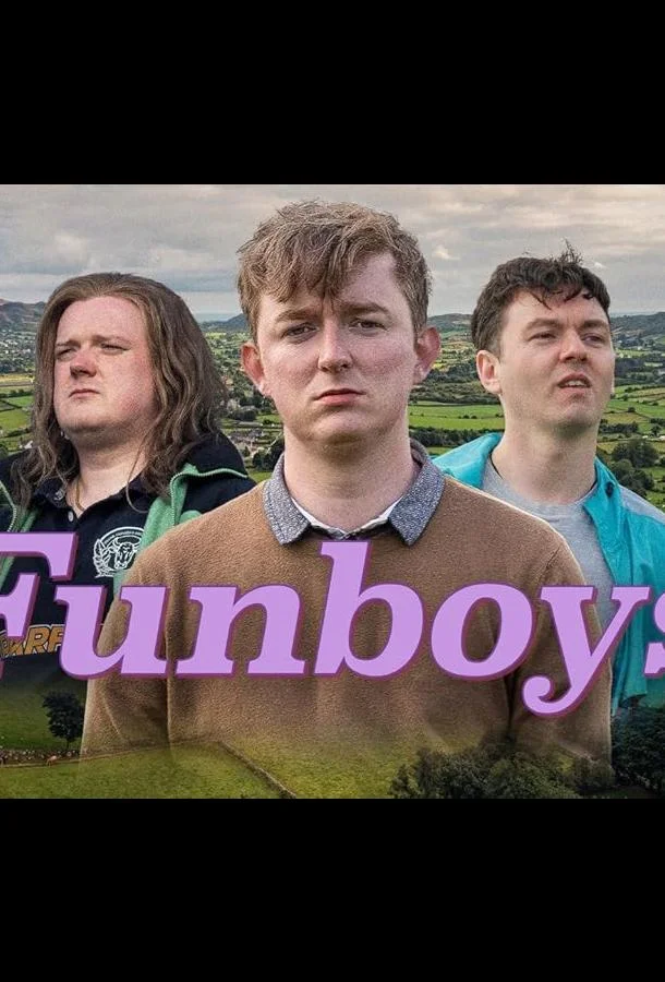 Смотреть Сериал Funboys(2025) бесплатно